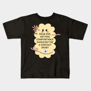 Getting Comfortable Should Not Be A Contact Sport Kids T-Shirt